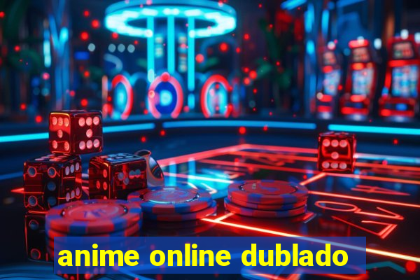 anime online dublado